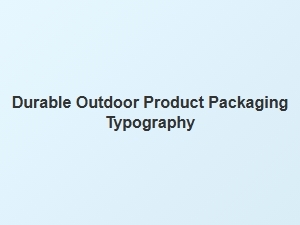 Font Families for Durable Outdoor Packaging