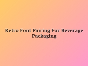 Soda Can Serifs and Citrus Sans